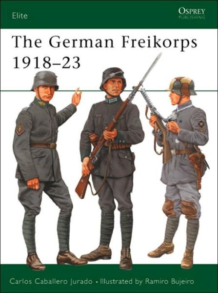 Cover for Carlos Caballero Jurado · The German Freikorps 1918–23 - Elite (Paperback Book) (2001)