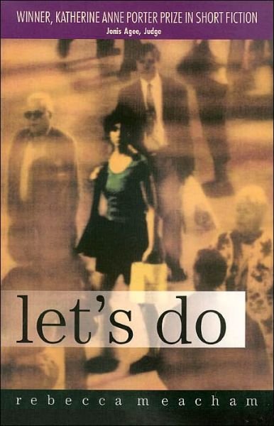 Cover for Rebecca Meacham · Let's Do - Katherine Anne Porter Prize in Short Fiction (Paperback Book) (2004)