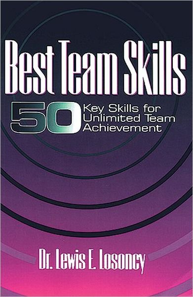 Cover for Lewis Losoncy · Best Team Skills: Fifty Key Skills for Unlimited Team Achievement (Paperback Book) (1996)