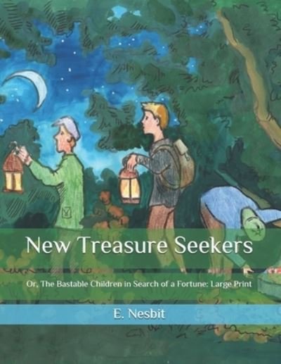 Cover for E Nesbit · New Treasure Seekers: Or, The Bastable Children in Search of a Fortune: Large Print (Paperback Book) (2020)