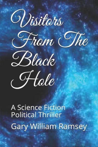 Cover for Gary William Ramsey · Visitors From The Black Hole (Paperback Book) (2019)