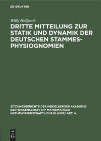 Cover for Willy Hellpach · Dritte Mitteilung zur Statik und Dynamik der deutschen Stammesphysiognomien (Hardcover Book) (1931)