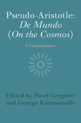Cover for Pseudo-Aristotle: De Mundo (On the Cosmos): A Commentary (Paperback Book) [New edition] (2022)