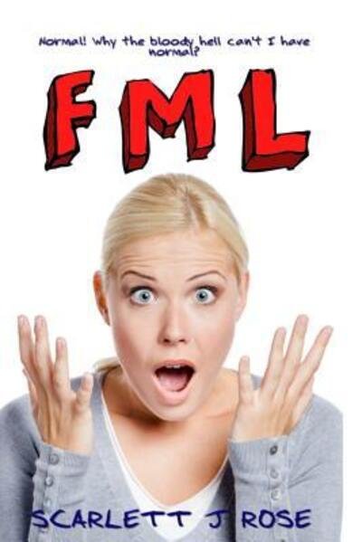 Fml - Scarlett J Rose - 图书 - Far Horizons Publishing - 9780648009856 - 2017年7月20日