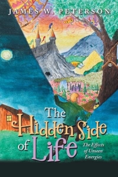 Cover for James W. Peterson · Hidden Side of Life (Book) (2022)