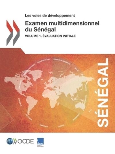 Cover for Oecd · Les Voies de Developpement Examen Multidimensionnel Du Senegal Volume 1. Evaluation Initiale (Paperback Book) (2017)
