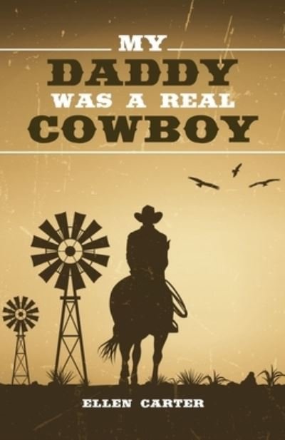 Cover for Ellen Carter · My Daddy Was a Real Cowboy (Paperback Book) (2021)