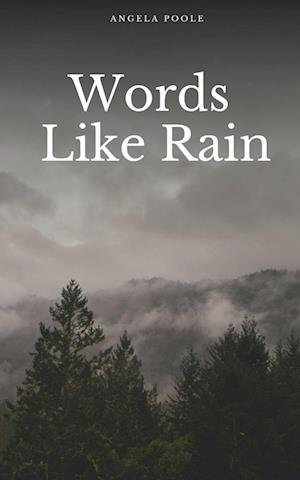 Cover for Angela Poole · Words Like Rain (Book) (2023)
