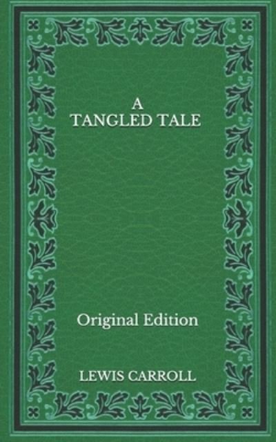 Cover for Lewis Carroll · A Tangled Tale - Original Edition (Paperback Book) (2020)