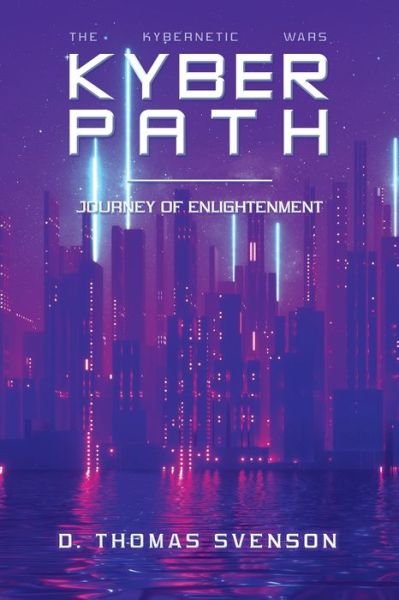 Kyber Path - D. Thomas Svenson - 图书 - Author Solutions Inc - 9781663237859 - 2022年4月26日