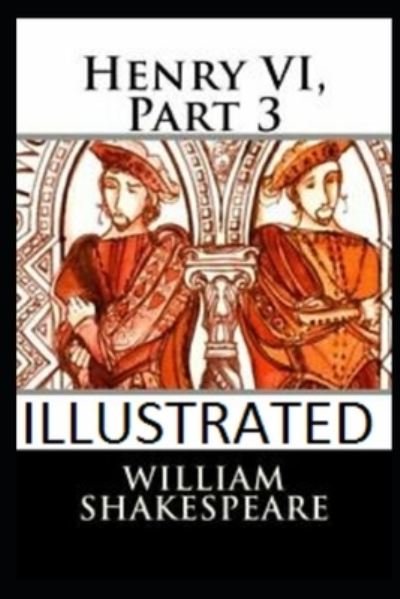 Cover for William Shakespeare · Henry VI, Part 3 Illustrated (Paperback Book) (2020)