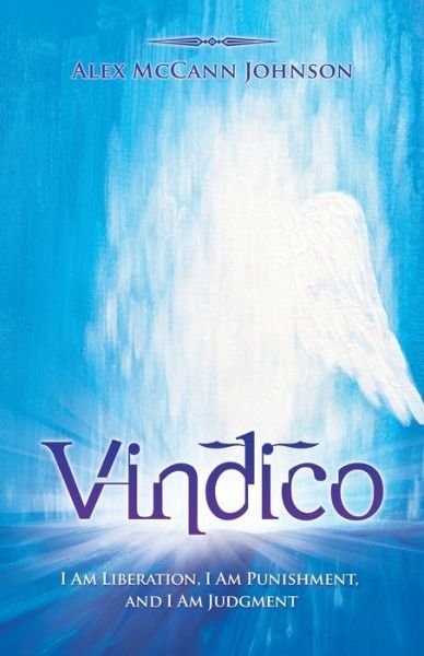 Cover for Johnson Alex McCann Johnson · Vindico: I Am Liberation, I Am Punishment, and I Am Judgment (Paperback Book) (2020)