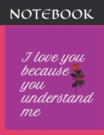 Cover for Hilbert Alisson · I love you because you understand. valentine s day notebook (Paperback Book) (2020)