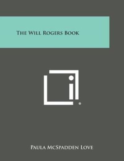 Cover for Paula Mcspadden Love · The Will Rogers Book (Paperback Book) (2013)