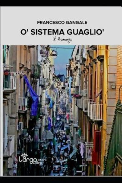 Cover for Francesco Gangale · 'O Sistema Guaglio (Paperback Book) (2018)