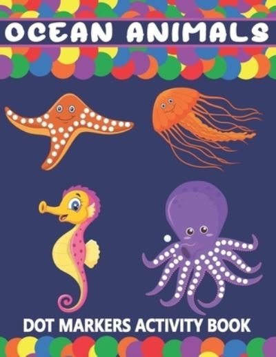 Cover for Tamm Dot Press · Ocean Animals Dot Markers Activity Book (Paperback Book) (2020)