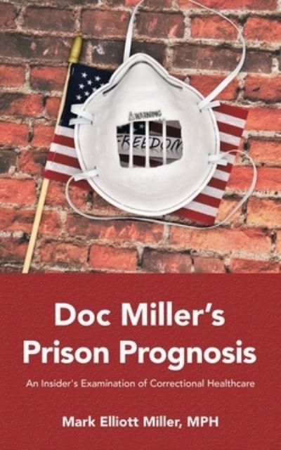 Cover for Mark Elliott Miller MPH · Doc Miller's Prison Prognosis (Book) (2023)