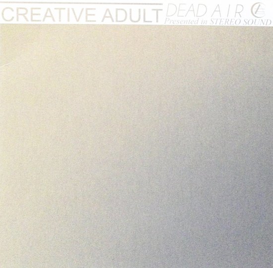 Cover for Creative Adult · Dead Air (7") (2013)