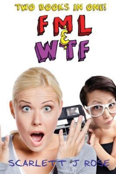 Cover for Scarjett J Rose · FML and WTF Double Book Bundle (Paperback Book) (2018)