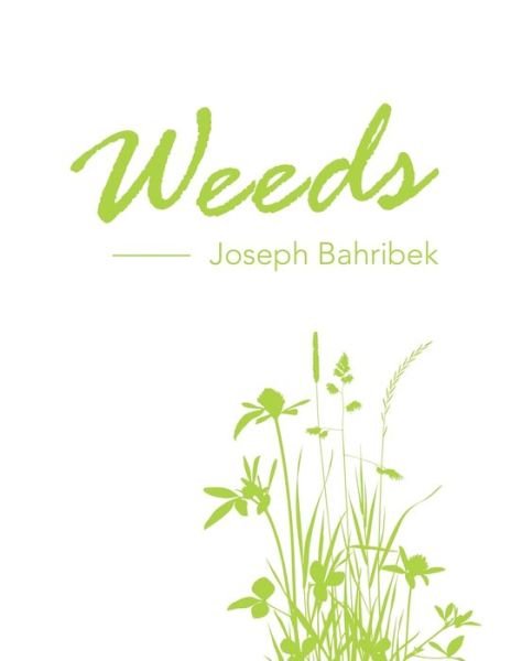 Weeds - Joseph Bahribek - 图书 - iUniverse - 9781663227874 - 2021年8月19日