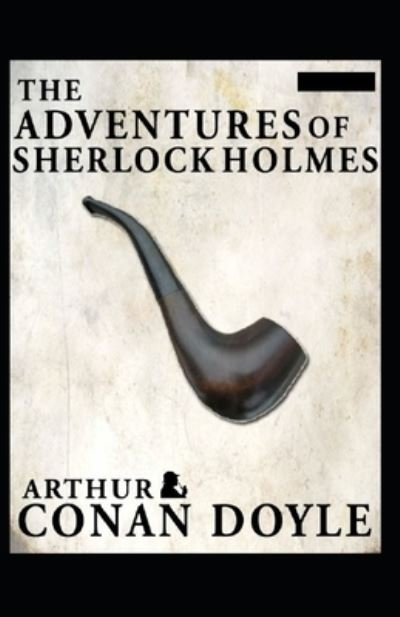 Cover for Sir Arthur Conan Doyle · The Adventures of Sherlock Holmes (Sherlock Holmes #9) Annotated (Paperback Book) (2020)