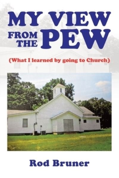 Cover for Rod Bruner · My View from the Pew (Paperback Book) (2021)