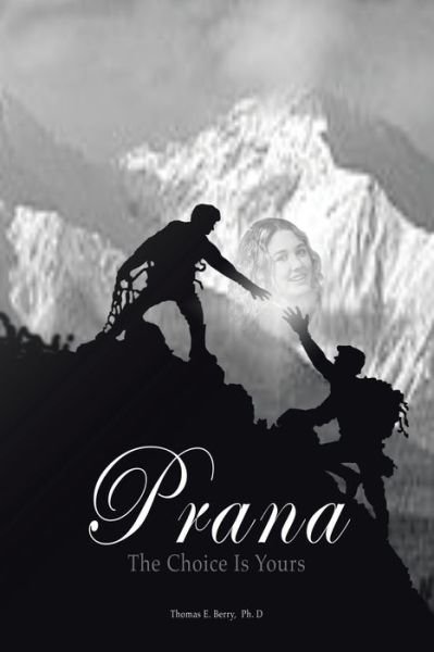 Prana - Thomas E Berry Ph D - 图书 - iUniverse - 9781663245878 - 2022年10月6日