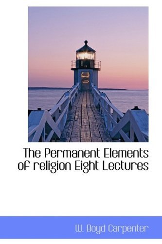 Cover for W Boyd Carpenter · The Permanent Elements of Religion Eight Lectures (Hardcover Book) (2009)
