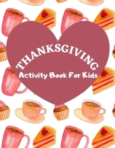 Cover for Jessica My Lovely Books · Thanksgiving Activity Book For Kids (Paperback Book) (2020)
