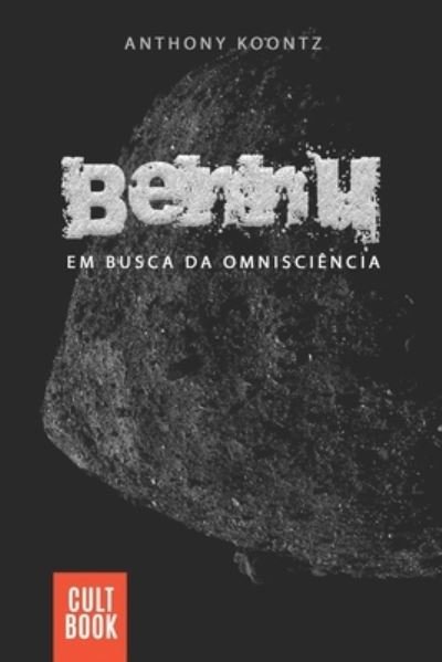 Cover for Anthony Koontz · Bennu: Em Busca Da Omnisciencia (Paperback Book) (2020)
