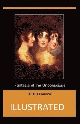 Cover for D H Lawrence · Fantasia of the Unconscious Illustrated (Paperback Book) (2020)