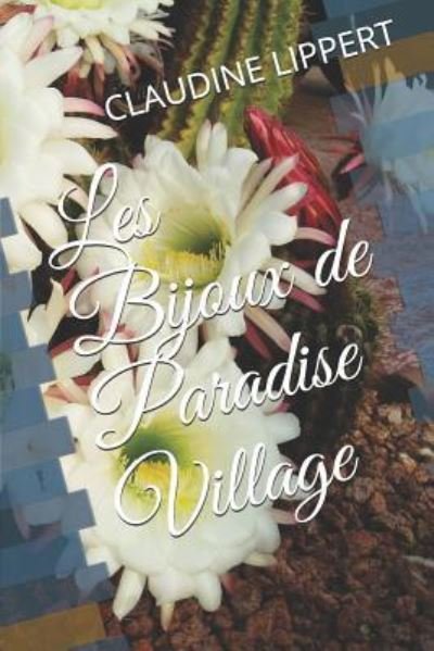 Cover for Claudine Lippert · Les Bijoux de Paradise Village (Paperback Book) (2017)