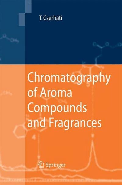 Cover for Tibor Cserhati · Chromatography of Aroma Compounds and Fragrances (Paperback Book) [2010 edition] (2014)