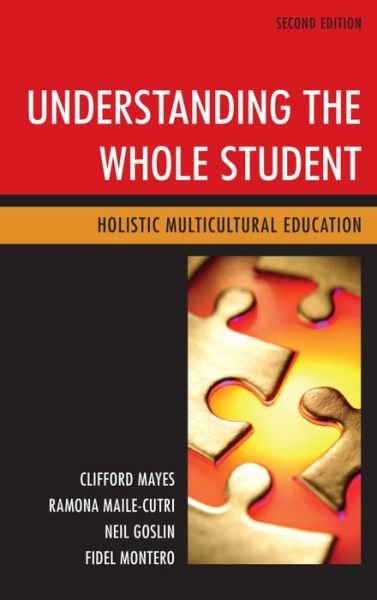 Cover for Clifford Mayes · Understanding the Whole Student: Holistic Multicultural Education (Hardcover Book) [Second edition] (2016)
