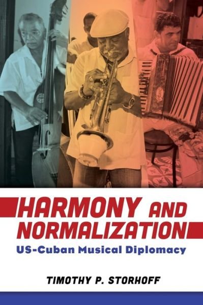 Cover for Timothy P. Storhoff · Harmony and Normalization: US-Cuban Musical Diplomacy (Paperback Book) (2020)