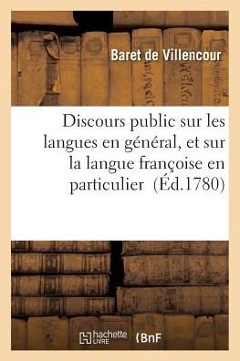 Cover for De Villencour-b · Discours Public Sur Les Langues en General, et Sur La Langue Francoise en Particulier (Paperback Book) (2016)