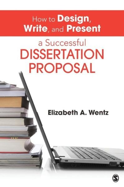 Cover for Elizabeth A. Wentz · How to Design, Write, and Present a Successful Dissertation Proposal (Paperback Book) (2013)