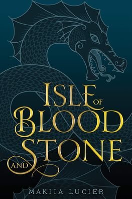 Cover for Makiia Lucier · Isle of Blood and Stone (Hardcover Book) (2021)
