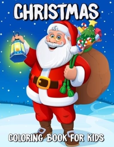 Cover for Broccoli Publishing · Christmas Coloring Book for Kids: Big Collection of Santa Claus, Reindeer, Snowman, Christmas Tree, Star and Amazing More Illustrations for Boys, Girls and Toddlers (Paperback Book) (2020)