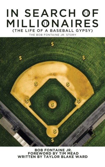 Cover for Taylor Blake Ward · In Search of Millionaires (The Life of a Baseball Gypsy) (Hardcover Book) (2021)