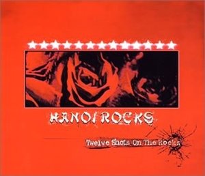Cover for Hanoi Rocks · Twelve Shots on the Rocks (CD) [Japan Import edition] (2002)