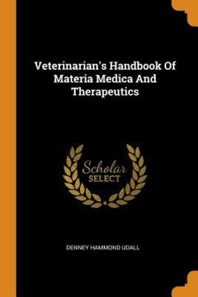 Cover for Denney Hammond Udall · Veterinarian's Handbook of Materia Medica and Therapeutics (Paperback Book) (2018)