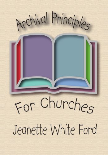 Cover for Jeanette White Ford · Archival Principles of Churches: an Illustrated Guide for Beginning and Maintaining Congregational Archives (Paperback Book) (2002)
