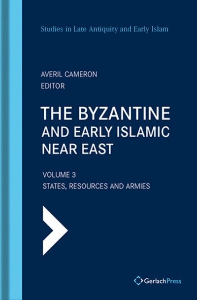 Cover for Averil Cameron · The Byzantine and Early Islamic Near East: Vol. 3: States, Resources and Armies - SLAEI - Studies in Late Antiquity and Early Islam (Hardcover Book) (2021)