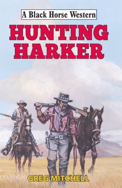 Cover for Greg Mitchell · Hunting Harker - A Black Horse Western (Paperback Book) (2020)