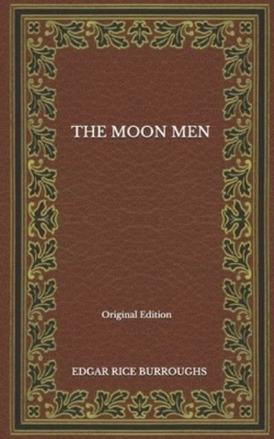 Cover for Edgar Rice Burroughs · The Moon Men - Original Edition (Paperback Book) (2020)