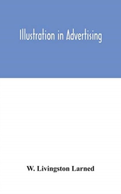Cover for W Livingston Larned · Illustration in advertising (Hardcover Book) (2020)