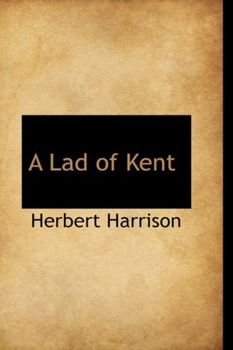 Cover for Herbert Harrison · A Lad of Kent (Hardcover Book) (2009)