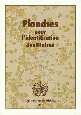 Cover for World Health Organization · Planches Pour L'identification Des Filaires (Paperback Book) (1997)