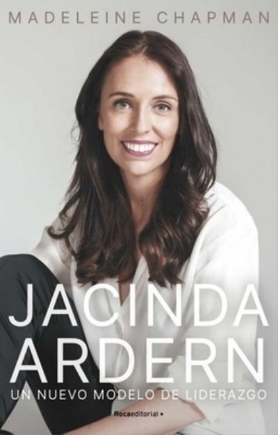 Cover for Madeleine Chapman · Jacinda Ardern. Un Nuevo Modelo de Liderazgo (Hardcover Book) (2021)